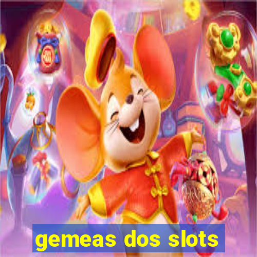 gemeas dos slots